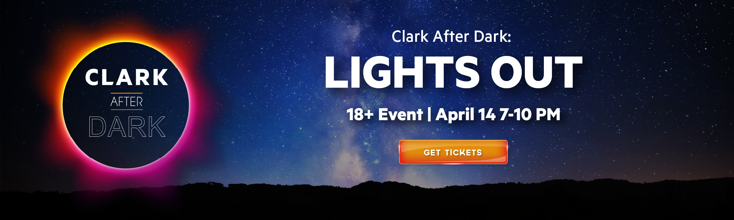 CLARK AFT EQ Clark After Dark: LIGHTS OUT 18+ Event I April 14 7-10 PM