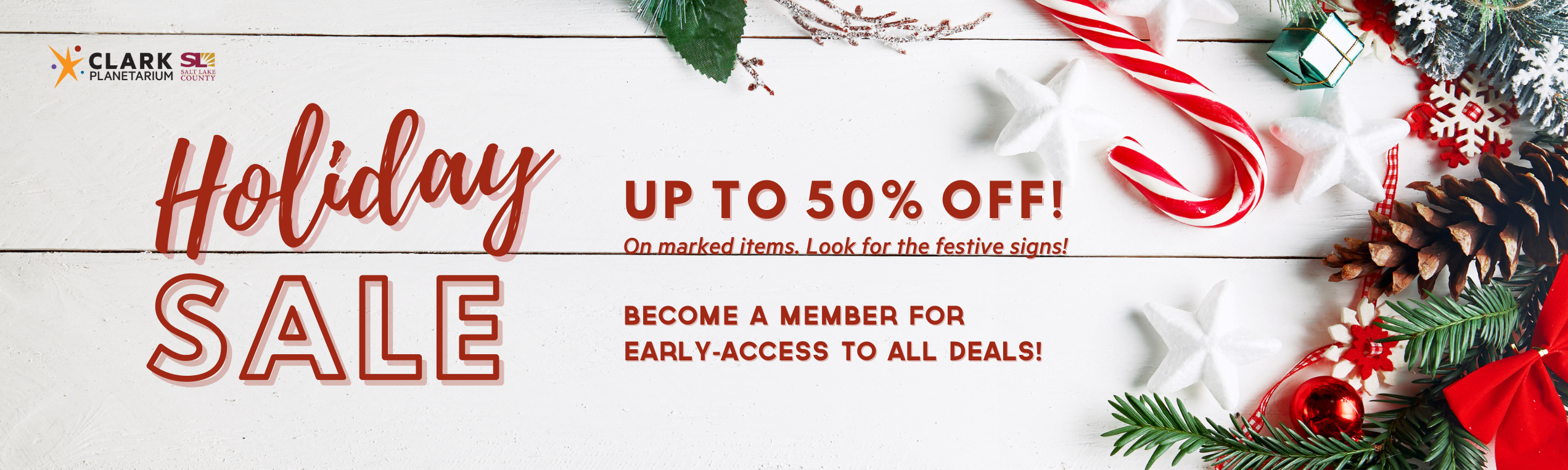 CLARK SAL r LAKE PLANETARIUM COUNTY SALE UP TO OFF! i ns! BECOME A MEMBER FOR EARLY-ACCESS TO ALL DEALS!