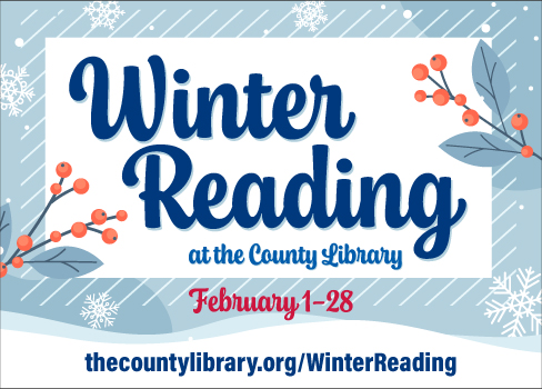 'IOintVb at the County ±ibnattg Tebumy1-28 thecountylibrary.org/WinterReading
