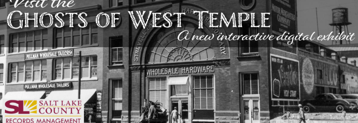 GHOSTS OF WEST TEMPLE doter eg/z•jöt SALT LAKE Z COUNTY