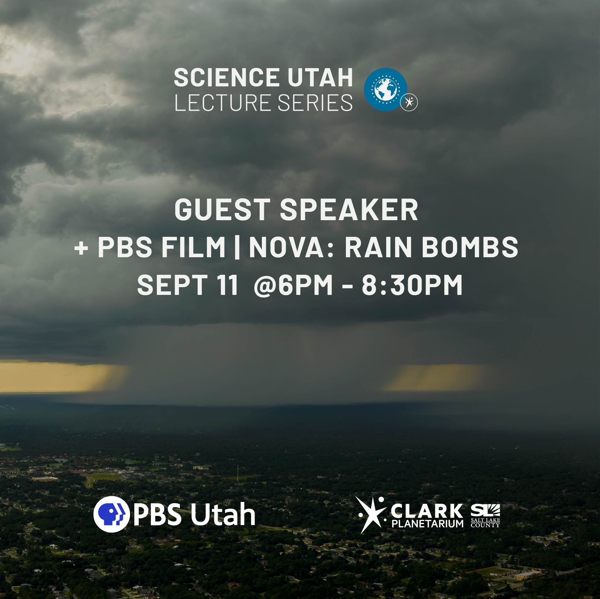 SCIENCE UTAH LECTURE SERIES GUEST SPEAKER + PBS FILM I NOVA: RAIN BOMBS SEPT 11 Ons Utah CLARK SALT LAKE PLANETARIUM COUNTY