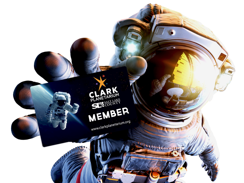 CLARK PLANETARIUM SALT LAKE COUNTY MEMBER www.clarkplanetarium.org