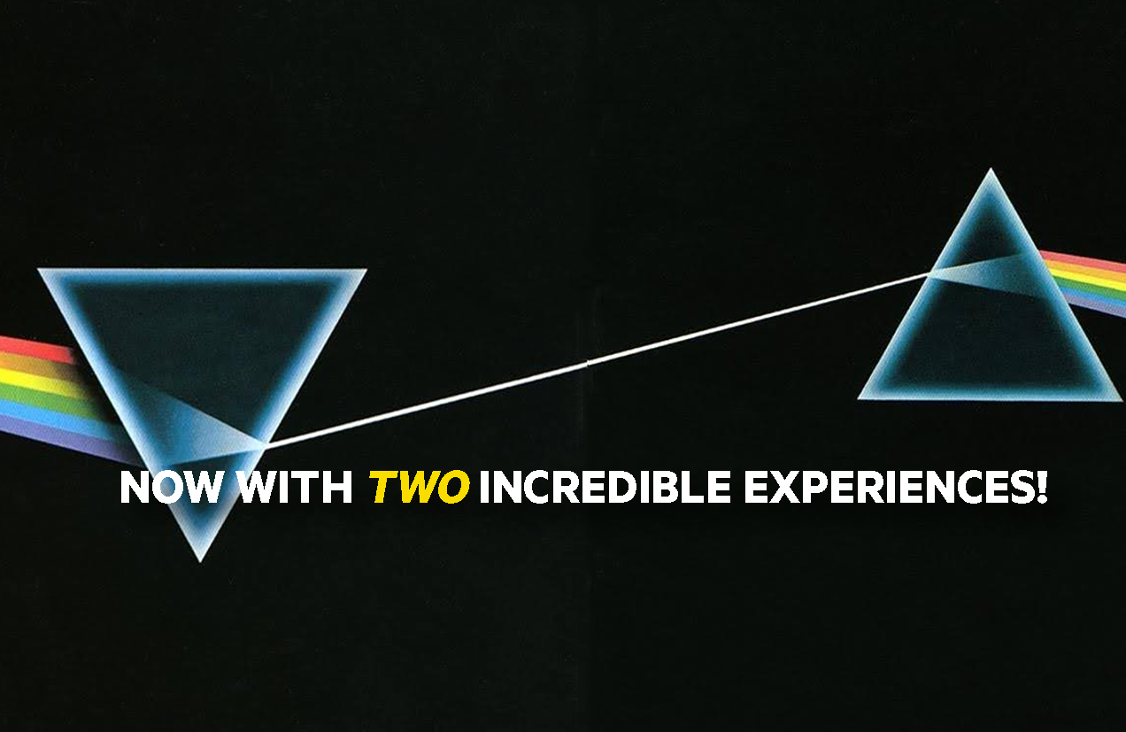 w ITH Two INCREDIBLE EXPERIENCES!