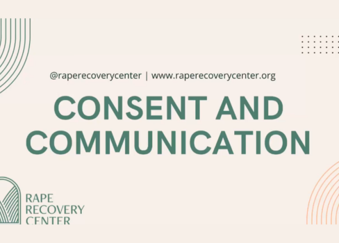@raperecoverycenter I www.raperecoverycenter.org CONSENT AND COMMUNICATION RAPE RECOVERY CFNTFR