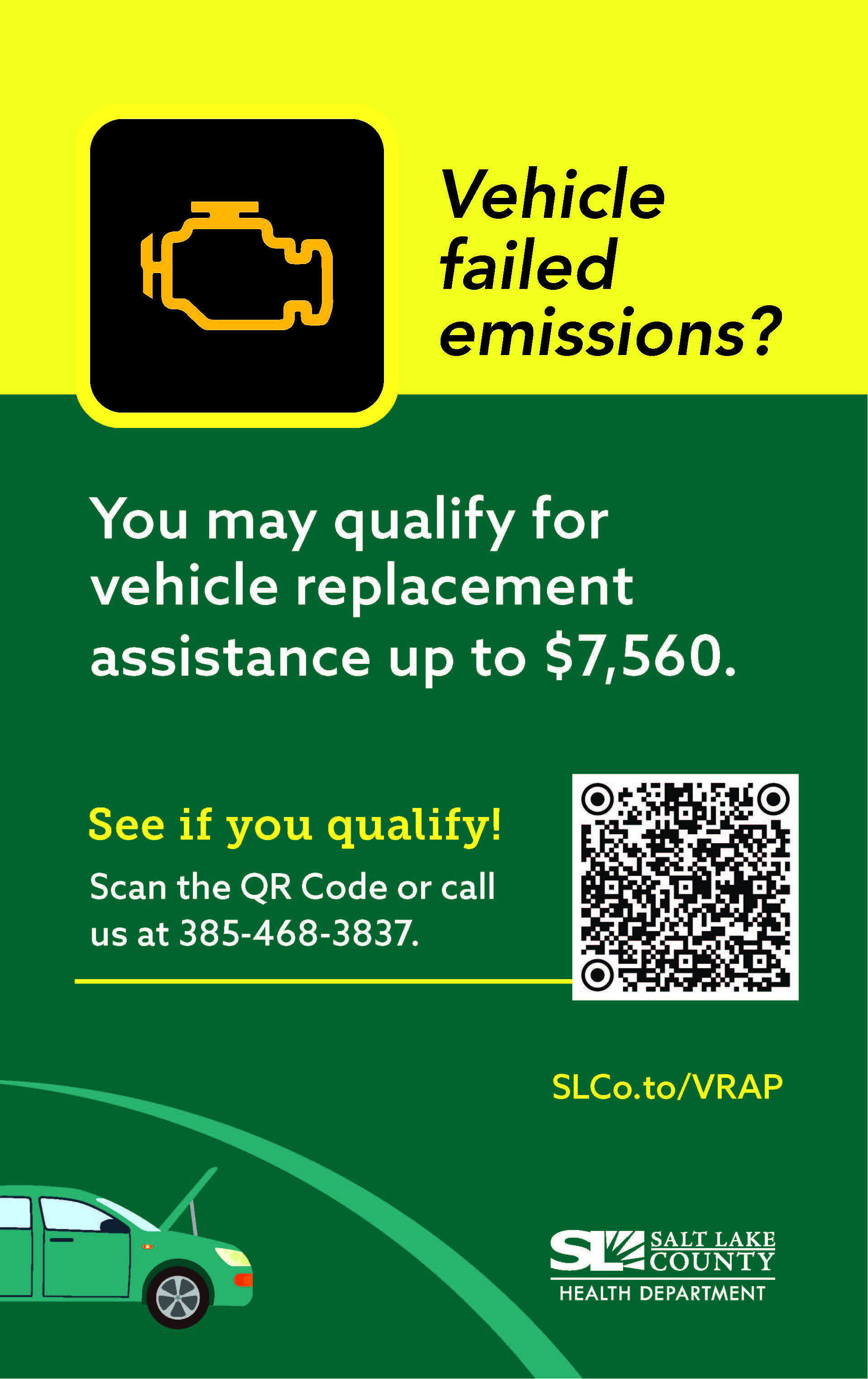 Vehicle failed emissions? You may qualify for vehicle replacement assistance up to $7,560. See if you qualify! Scan the QR Code or call us at 385-468-3837. SLCo.to/VRAP SALT LAKE 