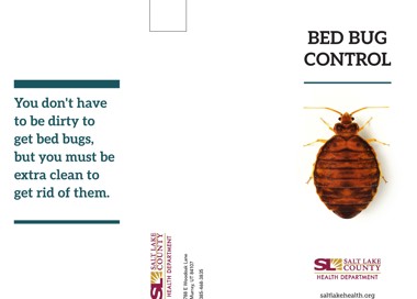 You don't have to be dirty to get bed bugs, but you must be extra clean to get rid of them, 00 00 BED BUG CONTROL V SALT LAKE COUNTY HEALTH DEPARTMENT saltlakehealth.org