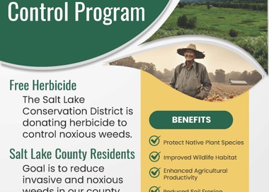Salt Lake Conservation District Invasive Weed Control Program Free Herbicide The Salt Lake Conservation District is donating herbicide to control noxious weeds. Salt Lake County Residents Goal is to reduce invasive and noxious weeds in our county. Call or email us for details an to obtain an application. BENEFITS Protect Native Plant Species Improved Wildlife Habitat Enhanced Agricultural Productivity Reduced Soil Erosion Conservation 801-834-0181 desiree.vandyke@uacd.org