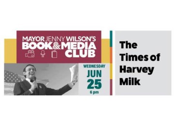 MAYOR JENNYWILSON'S BOOK&MEDIA CLUB WEDNESDAY JUN 25 The Times of Harvey Milk